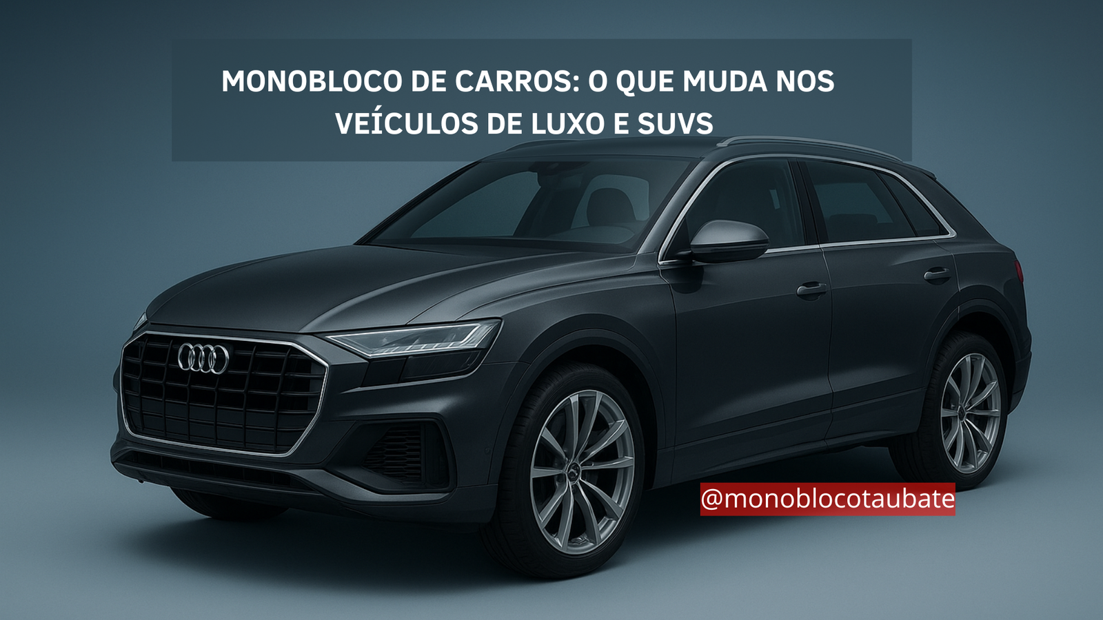 Monobloco de Carros O Que Muda nos Veiculos de Luxo e SUVs